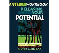 Releasing Your Potential Workbook: Exposing the Hidden You