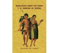 Relecciones sobre los indios y el derecho de guerra