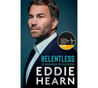 Relentless: 12 Rounds to Success: The Number One Sunday Times business bestseller