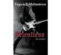 Relentless by Yngwie J. Malmsteen Yngwie J. Malmsteen (Auteur)