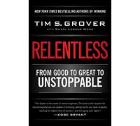 Relentless: From Good to Great to Unstoppable