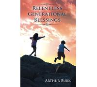 Relentless Generational Blessings