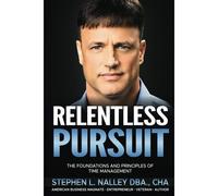 Relentless Pursuit: The Foundation And Principles Of Tim Management