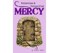 Relentless & Undignified: Mercy