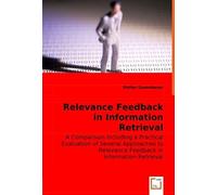 Relevance Feedback In Information Retrieval - A Comparison Including A Practical Evaluation Of Several Approaches To Relevance Feedback In