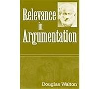 Relevance in Argumentation Douglas N. Walton (Auteur)