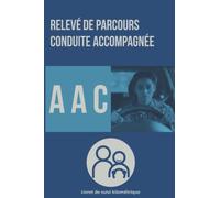 Relevé de parcours conduite accompagné Livret de suivi kilométrique AAC: Informations de trajets structurées et lisibles | Carnet à remplir Km, Durée, Conditions, etc