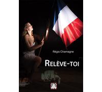 Relève-toi - Régis Chamagne - Astree Editions - broché - Essai