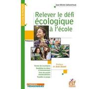 Relever le défi écologique à l'école Jean-Michel Zakhartchouk (Auteur), Jean Jouzel (Préface)