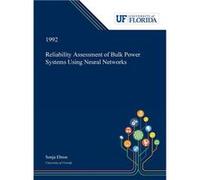 Reliability Assessment of Bulk Power Systems Using Neural Networks - Sonja Ebron - Dissertation Discovery Company LLC - Livre en Anglais Sonja EbronSonja Ebron (Auteur)