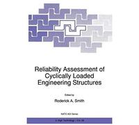 Reliability Assessment Of Cyclically Loaded Engineering Structures