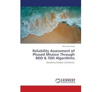 Reliability Assessment of Phased Mission Through BDD & TDD Algorithms: Reliability Analysis 2nd Edition