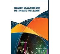 Reliability Calculations With The Stochastic Finite Element