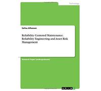 Reliability Centered Maintenance. Reliability Engineering And Asset Risk Management