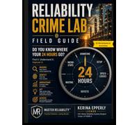 Reliability Crime Lab Field Guide: Do You Know Where Your 24 Hours Go?