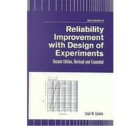 Reliability Improvement With Design of Experiments, Qrl Quality and Reliability Lloyd W. Condra (Auteur)