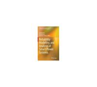 Reliability Modeling And Analysis Of Smart Power Systems
