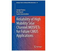 Reliability Of High Mobility Sige Channel Mosfets For Future Cmos Applications