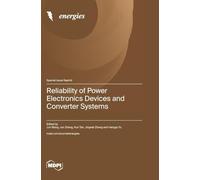Reliability of Power Electronics Devices and Converter Systems