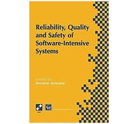 Reliability, Quality And Safety Of Software-Intensive Systems