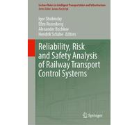 Reliability, Risk and Safety Analysis of Railway Transport Control Systems
