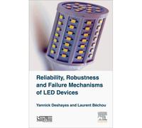 Reliability, Robustness And Failure Mechanisms Of Led Device