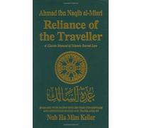 Reliance of the Traveller: The Classic Manual of Islamic Sacred Law Umdat Al-Salik
