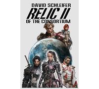 Relic II: Of the Consortium