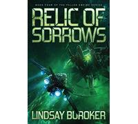 Relic of Sorrows: Fallen Empire, Book 4