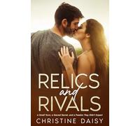 Relics and Rivals: "A small ancient town, a sacred secret, and a passion they didn’t expect"