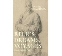 Relics, Dreams, Voyages