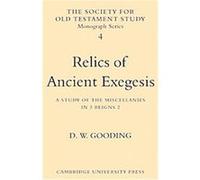 Relics of Ancient Exegesis, Society for Old Testament Study Monographs, 4 D.W. Gooding (Auteur)