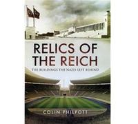 Relics of the Reich: The Buildings the Nazis Left Behind
