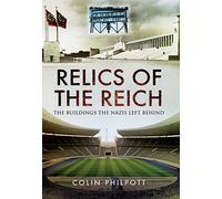Relics of the Reich: The Buildings the Nazis Left Behind