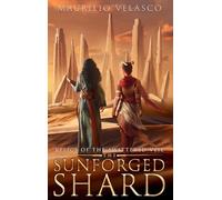 Relics of the Shattered Veil: The Sunforged Shard