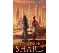 Relics of the Shattered Veil: The Sunforged Shard