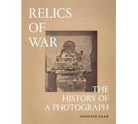 Relics of War: The History of a Photograph