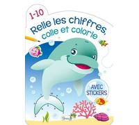 Relie Les Chiffres, Colle Et Colorie De 1 À 10 (Dauphin) - Avec Stickers