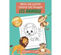 Relie les points, colorie les images, les Animaux, XXL 80 images, enfant 4-6 ans: Méga livre de jeux point à point, cahier d'activité pour apprendre à ... les images créées, dot to dot animals