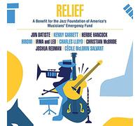 Relief - a Benefit for the Jazz Foundation of America'S Musicians' Emergency Fund