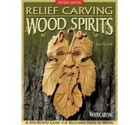 Relief Carving Wood Spirits: A Step-By-Step Guide For Releasing Faces In Wood (Paperback) Lora S Irish, (Auteur)