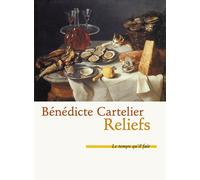 Reliefs Sortes de chroniques moitié-humoristiques sur la cuisine - Bénédicte Cartelier - Le Temps Qu'il Fait - broché - Guide