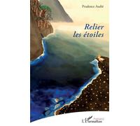 Relier les étoiles - Prudence Audié - L'harmattan - broché - Poésie