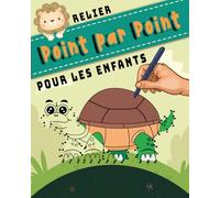 Relier Les Points Livre Pour Enfants: un jeu éducatif pour enfants, idéal pour réduire l’anxiété, se détendre, stimuler la mémoire et relever des défis.