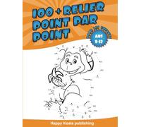 Relier Point par Point pour les enfants ans 8-12: Découvrez plus de 100 illustrations amusantes à connecter et enfin colorier!