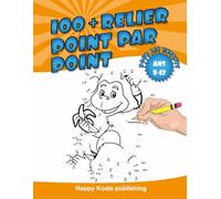 Relier Point par Point pour les enfants ans 8-12: Découvrez plus de 100 illustrations amusantes à connecter et enfin colorier!
