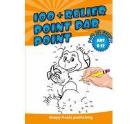 Relier Point par Point pour les enfants ans 8-12 : Découvrez plus de 100 illustrations amusantes à connecter et enfin colorier !
