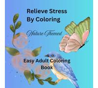 Relieve Stress Nature Themed Adult Coloring Book