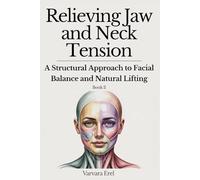 Relieving Jaw and Neck Tension: A Structural Approach to Facial Balance and Natural Lifting