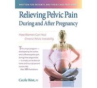 Relieving Pelvic Pain During And After Pregnancy